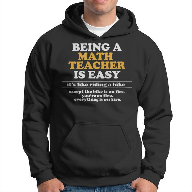 Being A Math Teacher Is Easy Math Teacher Meme  - Being A Math Teacher Is Easy Math Teacher Meme  Hoodie