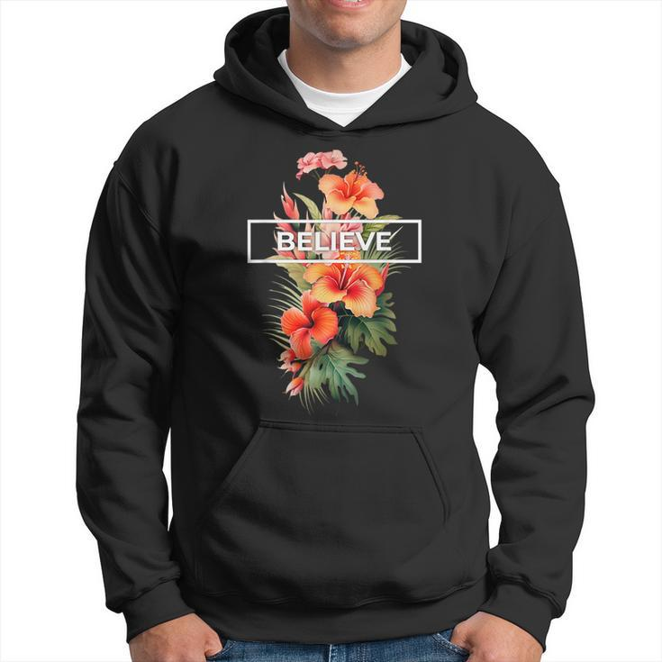 Believe And Flourish Motivation Inspiration For Success Believe Funny Gifts Hoodie