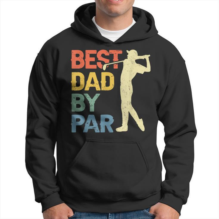 Best Dad By Par Daddy Fathers Day Gift Golf Lover Golfer Hoodie