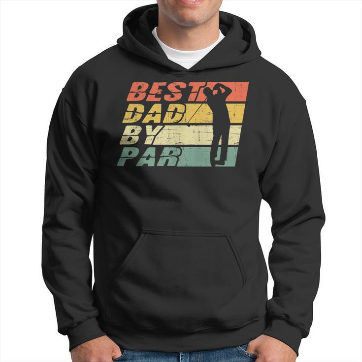 Best Dad By Par  Golf Lover Funny Fathers Day Hoodie