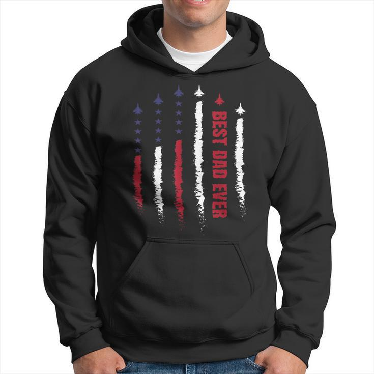 Best Dad Ever Us American Flag Air Fighter Jet Fathers Day Funny Gifts For Dad Hoodie