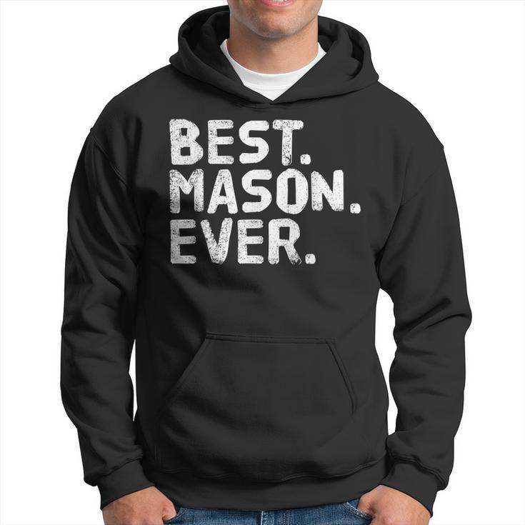 Best Mason Ever Funny Personalized Name Joke Gift Idea Hoodie