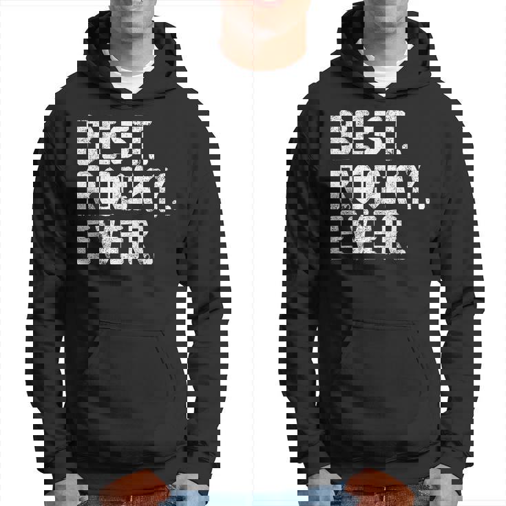 Best Rocky Ever Funny Personalized Name Joke Gift Idea Hoodie