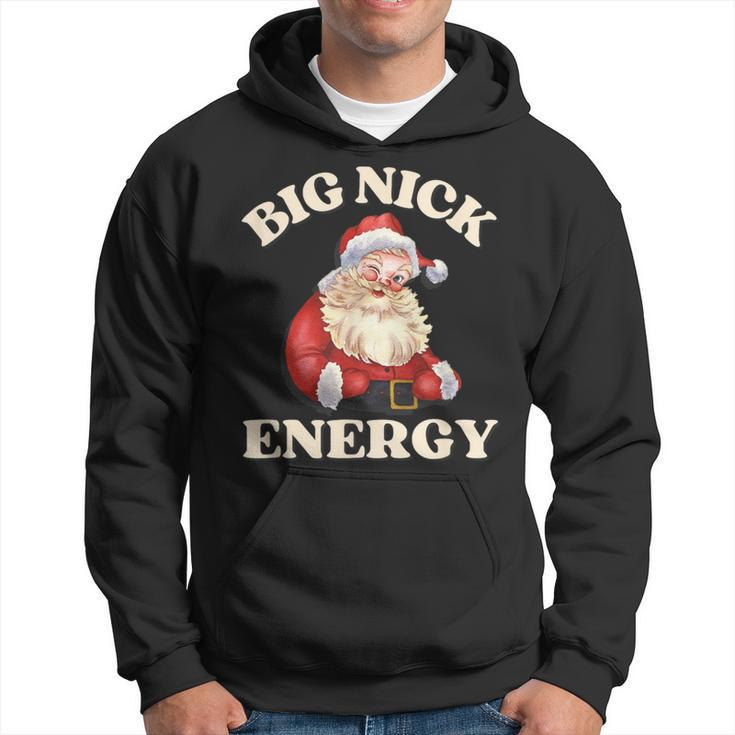Big Nick Energy Christmas Santa Inappropriate Christmas Hoodie