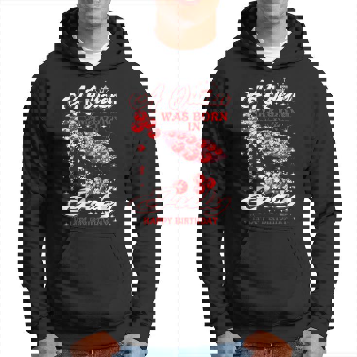 Birthday A Queen Was Born In July Happy Birthday Hoodie