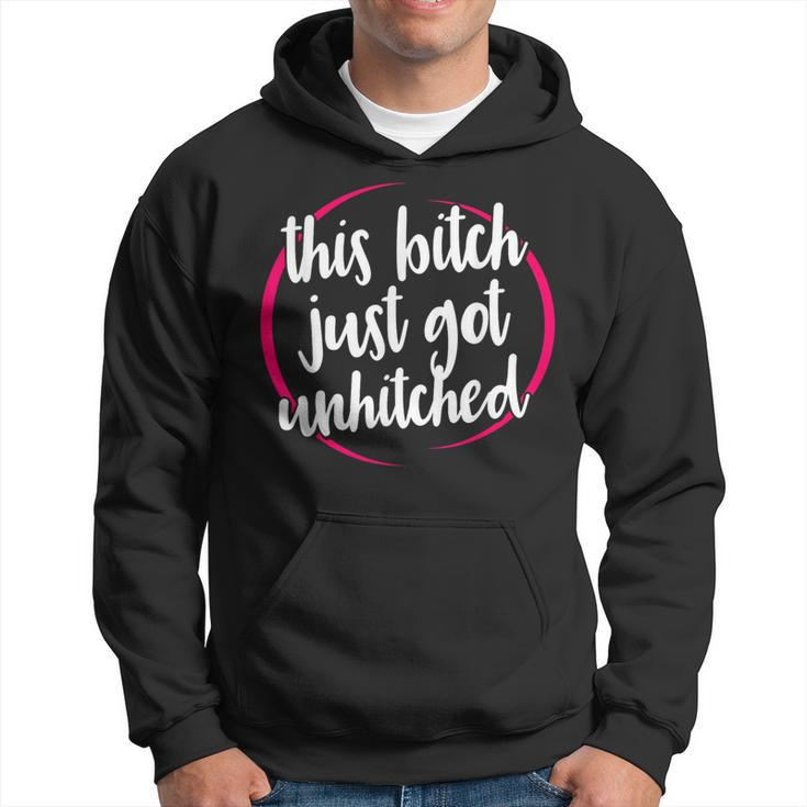 This Bitch Just Got Unhitched  Divorce Celebration Hoodie