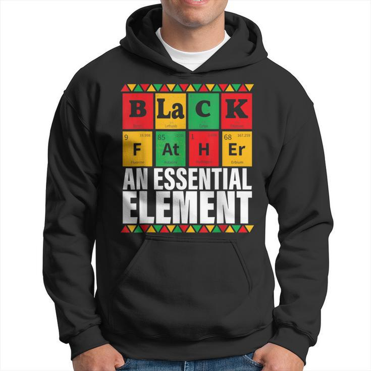 Black Father The Essential Element Fathers Day Funny Dad Hoodie