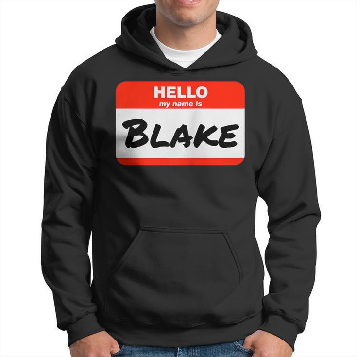 Blake Name Tag Sticker Work Office Hello My Name Is Blake Hoodie