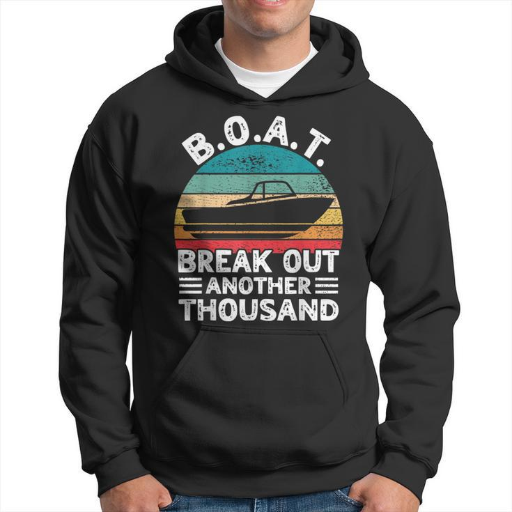 Boat Break Out Another Thousand Retro Boating Captain Men Boating Funny Gifts Hoodie