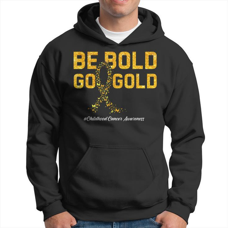 Be Bold Go Gold For Childhood Cancer Awareness Hoodie