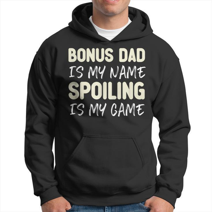 Bonus Dad Is My Name Spoiling Is My Game Funny  Hoodie