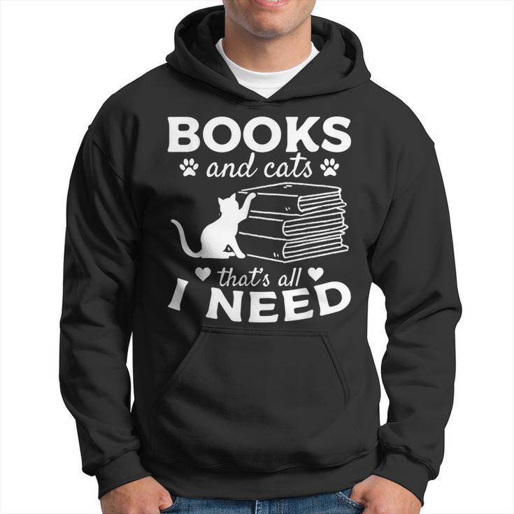 Books And Cats Thats All I Need I Book Lover Cat Owner Hoodie