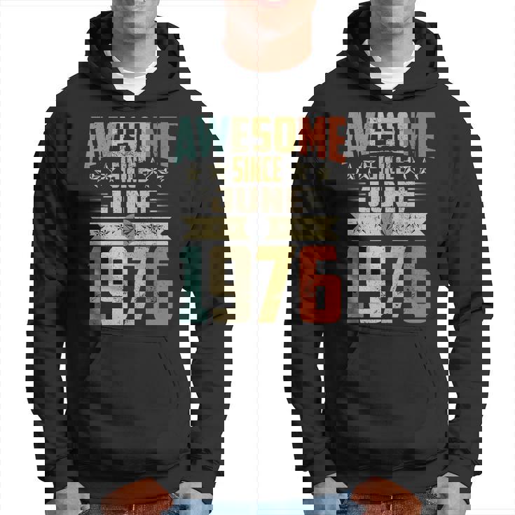 Born In June 1976 Birthday Awesome Since June 1976 Hoodie