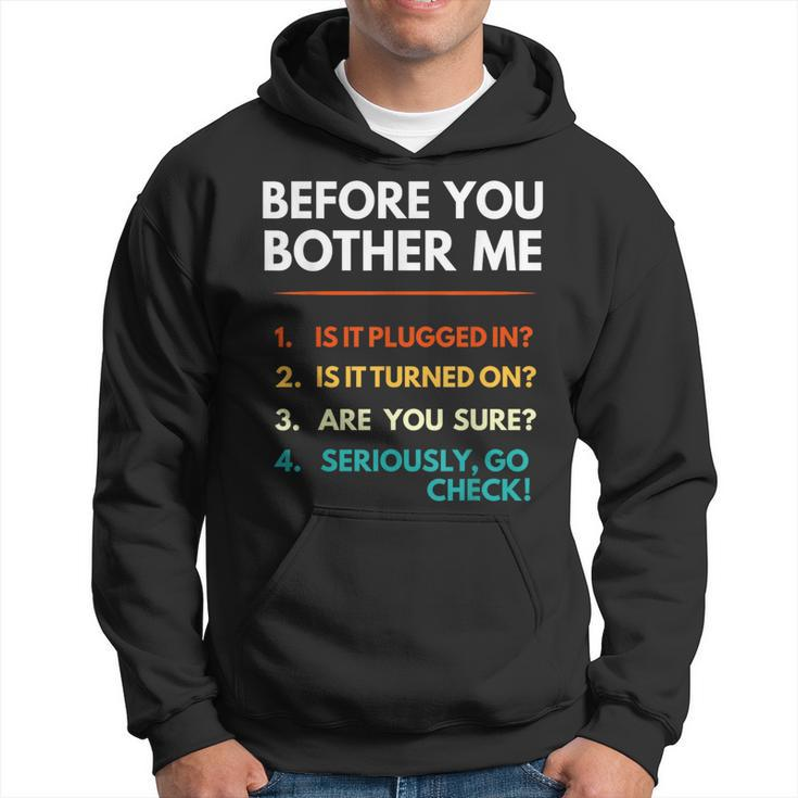 Before You Bother Me Tech Support Computer It Guy Hoodie
