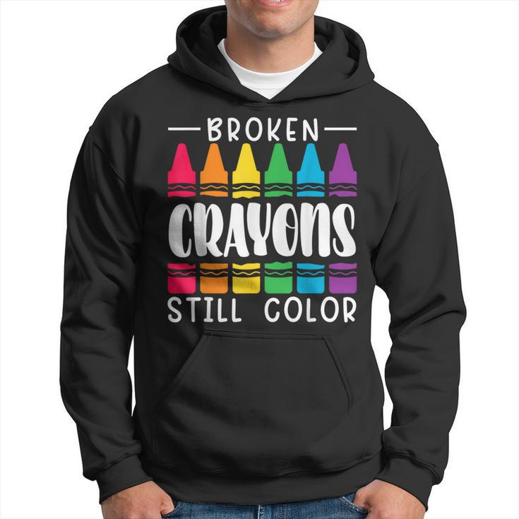 Broken Crayons Still Have Color Mental Health Awareness Hoodie