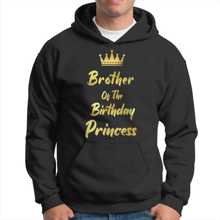Brother Of The Birthday Princess Matching Family Birthdays Funny Gifts For Brothers Hoodie