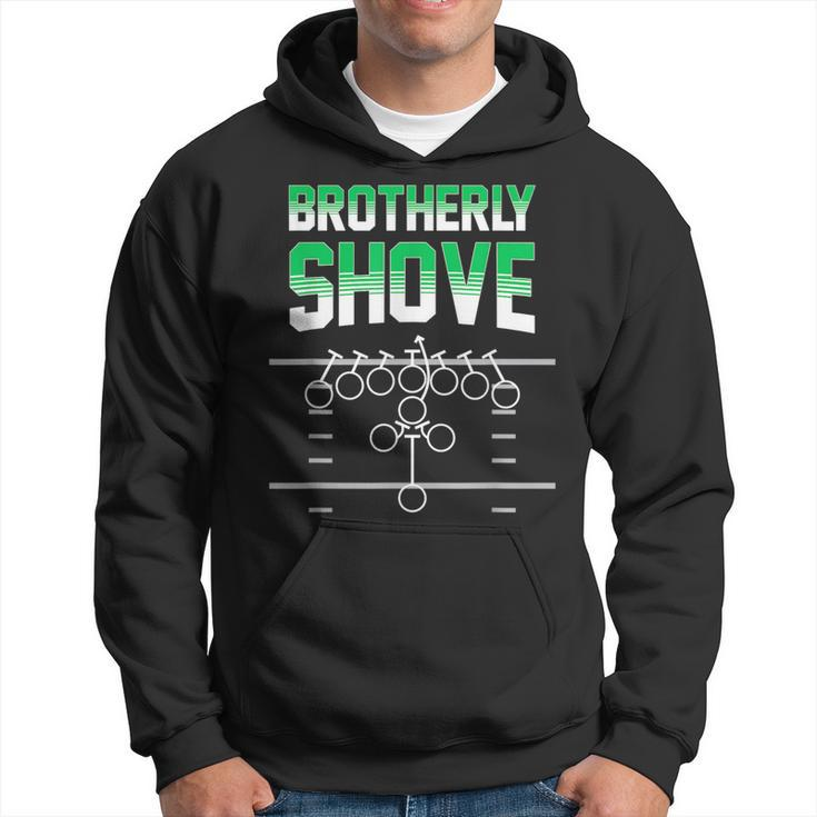 Brotherly Shove Football Fans Hoodie