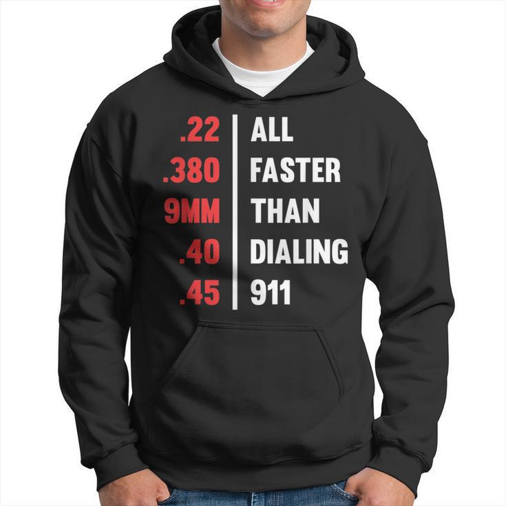 Bullets All Faster Than Dialing 911 22 380 9Mm 45  Hoodie