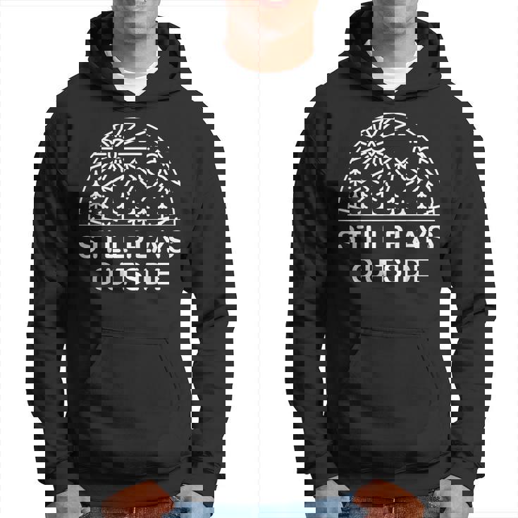Camping  Still Plays Outside Camper Hiking Lovers Gifts  Hoodie
