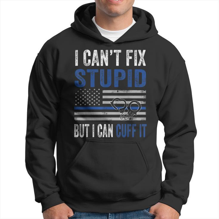 Cant Fix Stupid But I Can Cuff It Blue Line American Flag  Hoodie