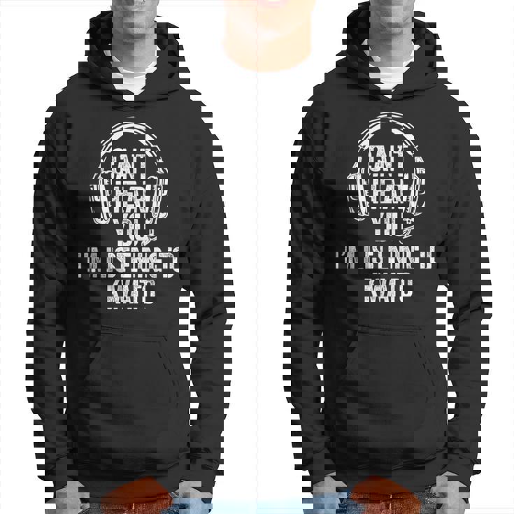 I Can't Hear You Listening To Kwaito Hoodie