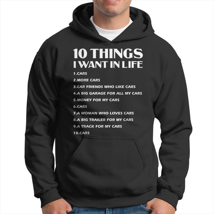 Car Lover Funny Gift | Ten Things I Want In Life Car Hoodie