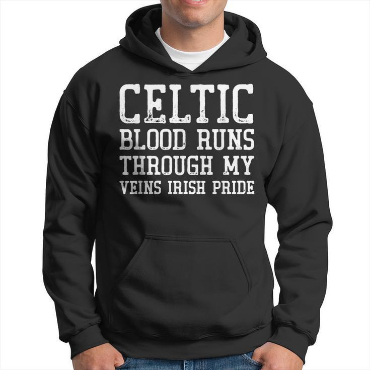 Celtic Blood Runs Through My Veins St Patrick's Day Hoodie