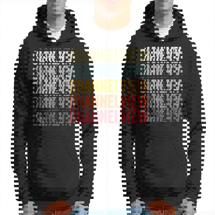 Channelview Texas Channelview Tx Retro Vintage Text Hoodie