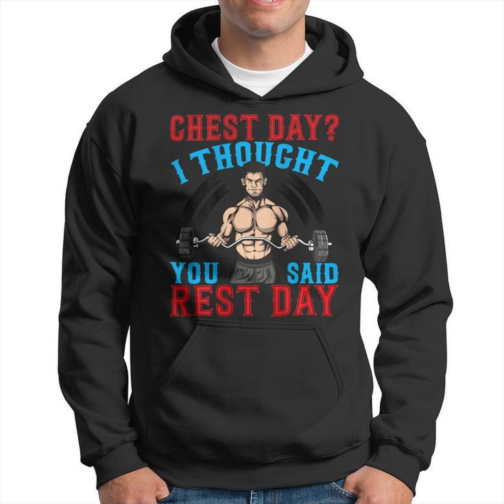 Chest Day Thought You Said Rest Day Backprint Bodybuilding Hoodie