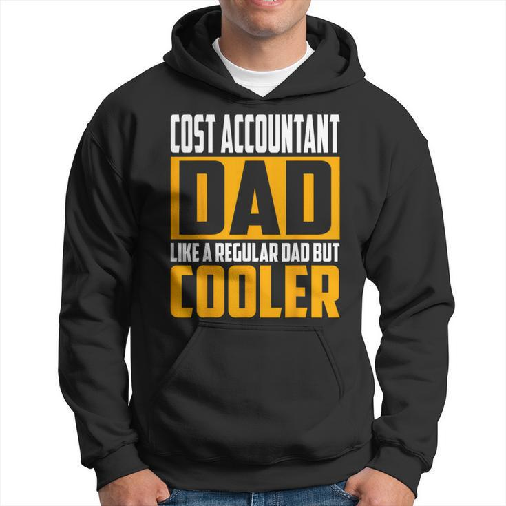 Cost Accountant Dad Like A Regular Dad But Cooler Hoodie