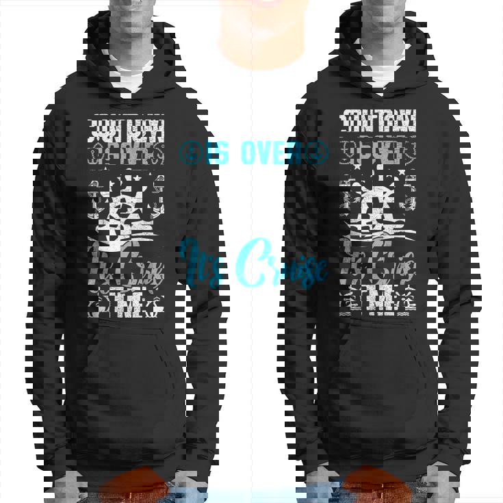 Countdown Is Over Its Cruise Time Cruising Hoodie