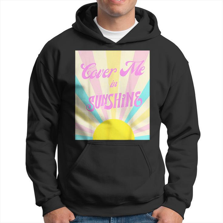 Cover Me In Sunshine Hoodie