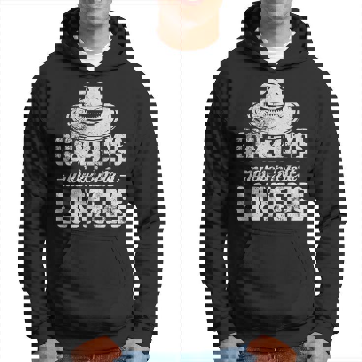 Cowboys Make Better Lovers Cowgirl Western Southern Grunge Hoodie
