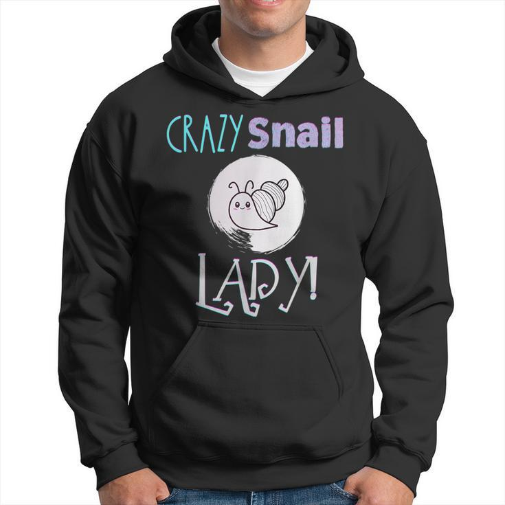 Crazy Snail Lady Funny Snail Lover Gift Hoodie