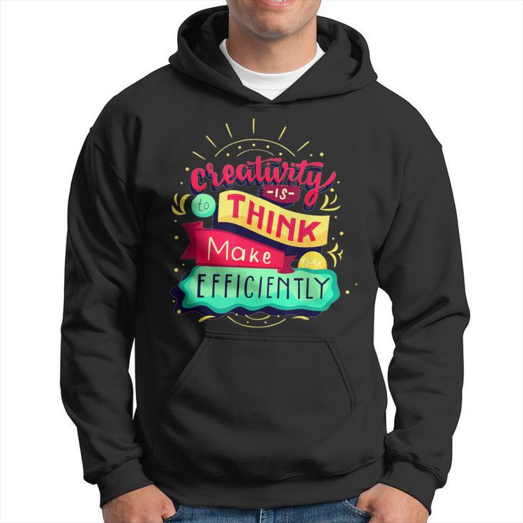 Creativity Is To Think Make Efficiently Motivational Quote Hoodie