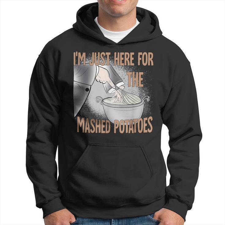 Cute Thanksgiving Food I'm Just Here For The Mashed Potatoes Hoodie