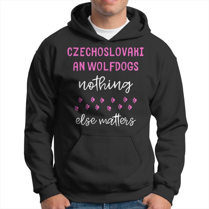 Czechoslovakian Wolfdogs Nothing Else Matters Hoodie