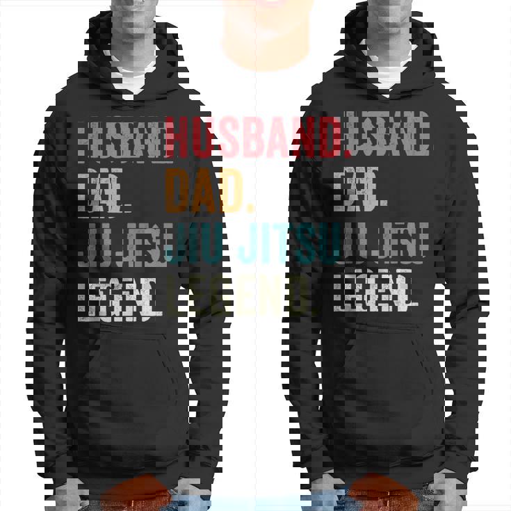 Dad Husband Jiu Jitsu Legend Jiu Jitsu Dad Fathers Day  Hoodie