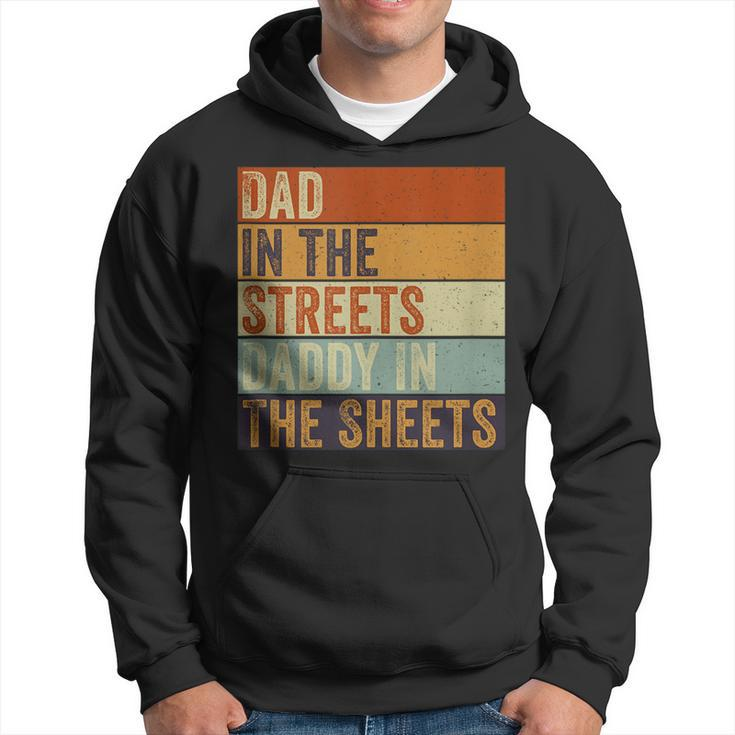 Dad In The Streets Daddy In The Sheets Funny Father’S Day  Hoodie