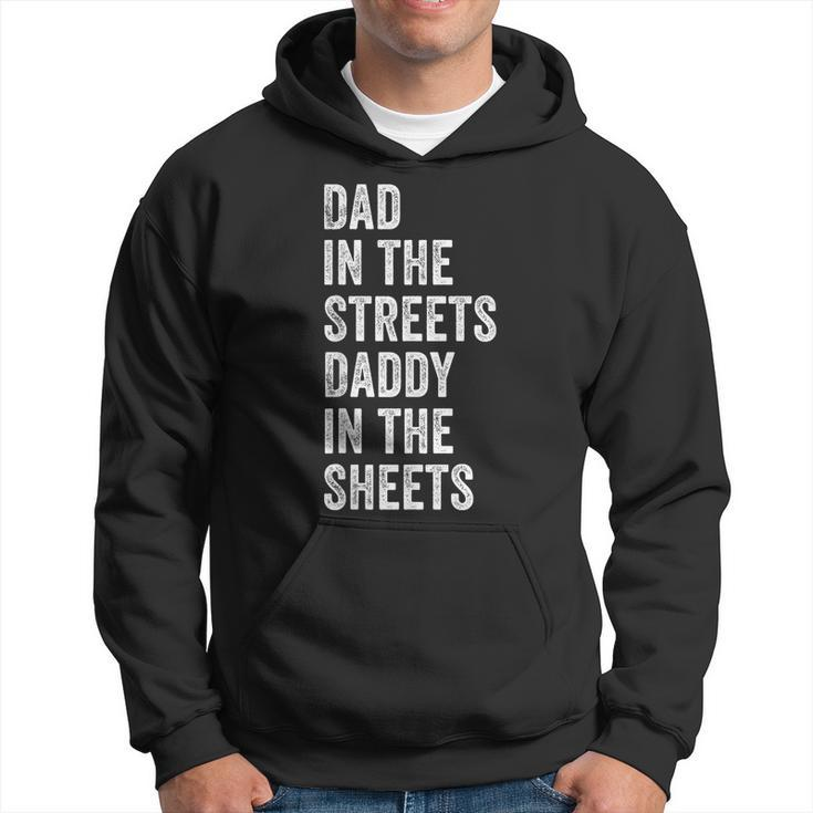 Dad In The Streets Daddy In The Sheets Presents For Dad  Hoodie