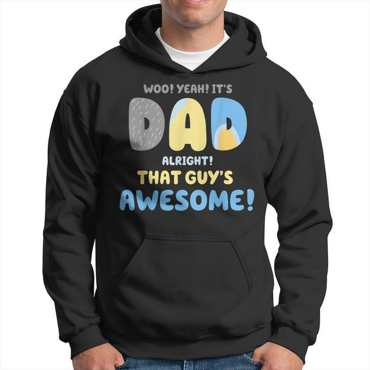 Dad Its Dad Alright That Guys Awesome Father Hoodie