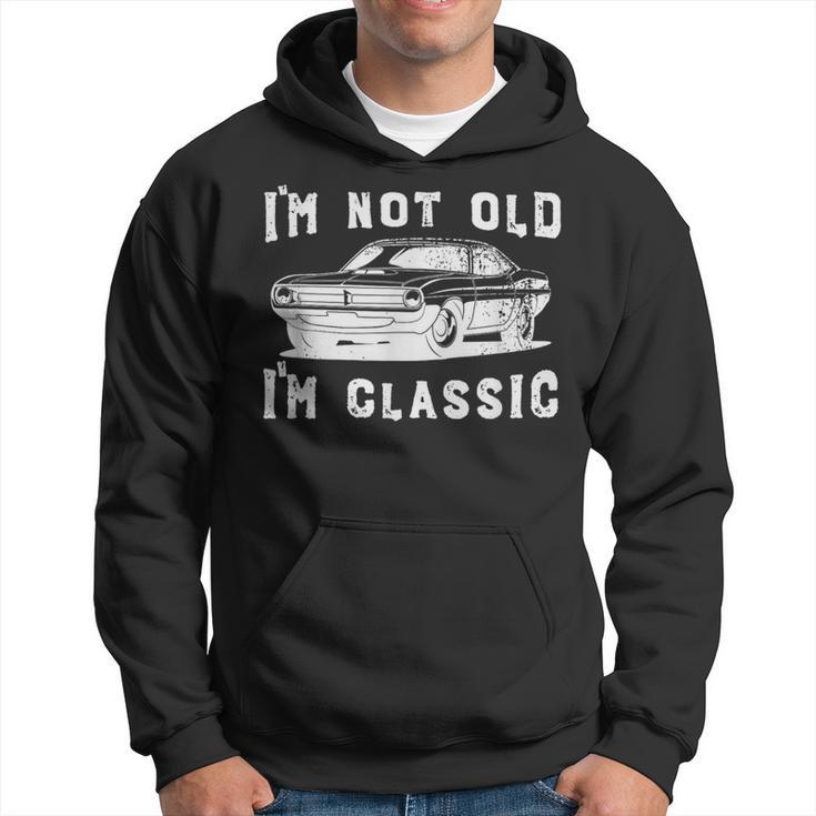 Dad Joke Design Funny Im Not Old Im Classic Fathers Day Hoodie