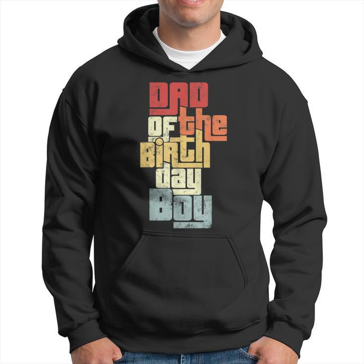 Dad Of The Birthday Boy Vintage Cool Family Matching Party Hoodie