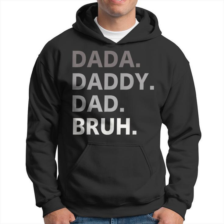 Dada Daddy Dad Bruh Fathers Day Funny Father Gift For Men Hoodie