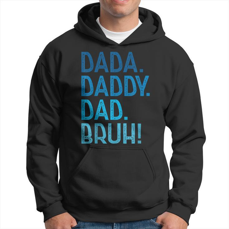 Dada Daddy Dad Bruh  For Dad Men Funny Fathers Day Hoodie