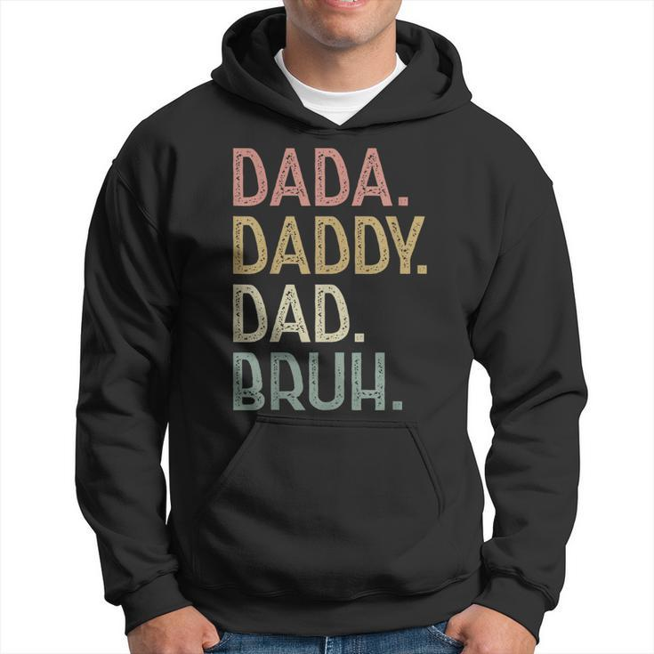Dada Daddy Dad Bruh   For Dad Men Funny Fathers Day Hoodie