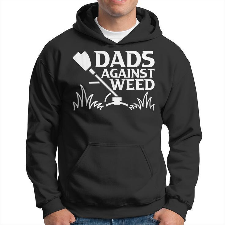 Dads Against Weed | Gardening Dad Joke Lawn Mowing Funny Dad  Hoodie