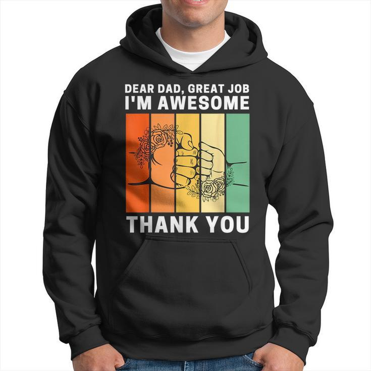 Dear Dad Great Job Im Awesome Thank You Retro Fathers Day Hoodie