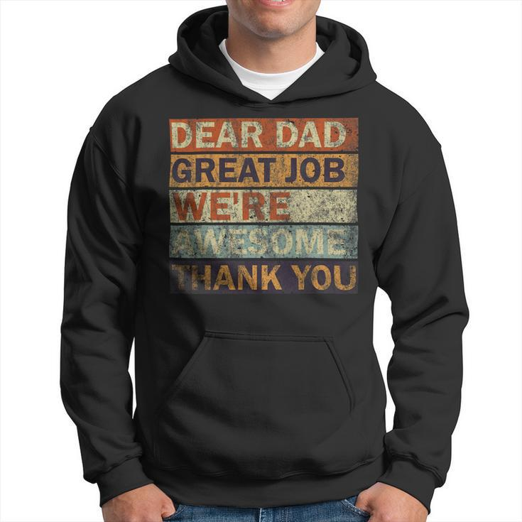 Dear Dad Great Job Were Awesome Thank You Vintage Father Hoodie