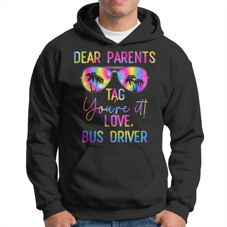 Dear Parents Tag It Last Day Of School Bus Driver Tie Dye Hoodie